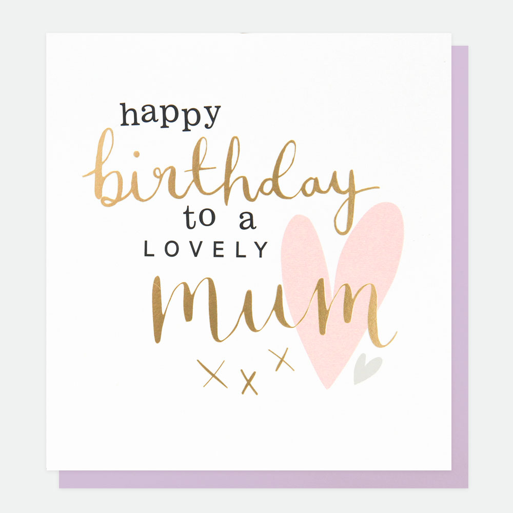 Happy Birthday To A Lovely Mum Card By Caroline Gardner