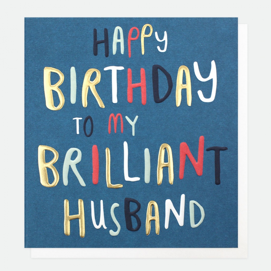 Happy Birthday To My Brilliant Husband Card By Caroline Gardner ...